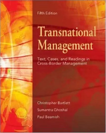 Transnational Management | Christopher A. Bartlett, Paul Beamish, Sumantra Ghoshal