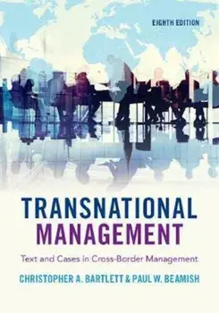Transnational Management: Text and Cases in Cross-Border Management, Paperback (8th Ed.)/Christopher A. Bartlett