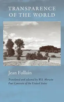 Transparence of the World, Paperback/Jean Follain
