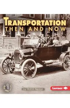 Transportation Then and Now - Robin Nelson