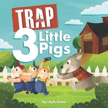 Trap 3 Little Pigs: Lyrically Accurate Version, Paperback/Kyle Exum