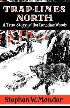 Trap Lines North, Paperback/Stephen W. Meader