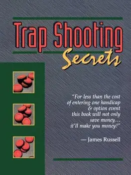 Trap Shooting Secrets, Paperback/James Russell