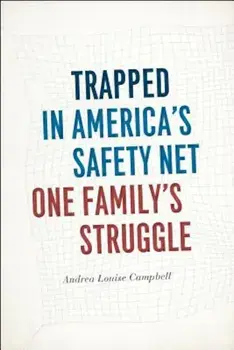 Trapped in America's Safety Net: One Family's Struggle, Paperback/Andrea Louise Campbell
