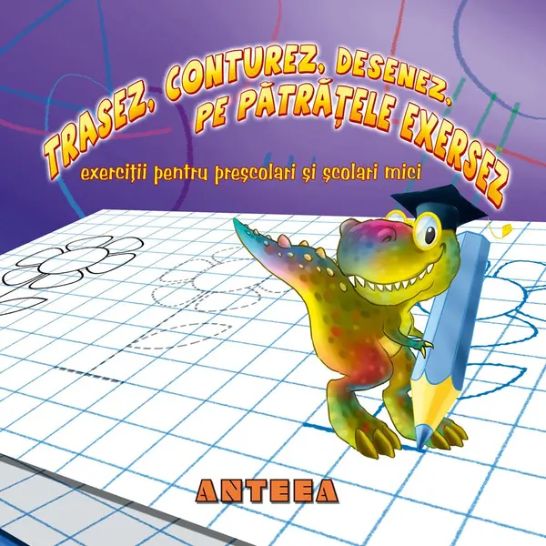 Trasez, conturez, desenez, pe Patratele exersez |