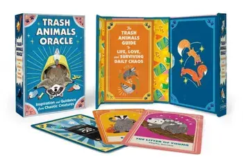 Trash Animals Oracle. Inspiration and Guidance from Chaotic Creatures/Alexander Schneider