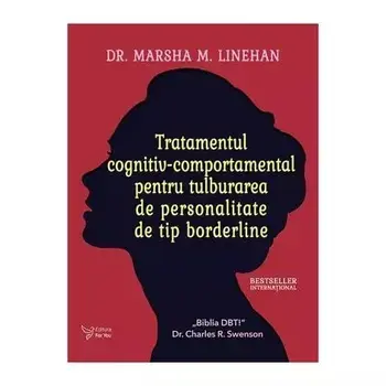 Tratamentul cognitiv-comportamental pentru tulburarea de personalitate de tip borderline/Linehan M.Marsha