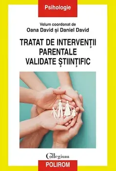 Tratat de interventii parentale validate stiintific/Oana David, Daniel David