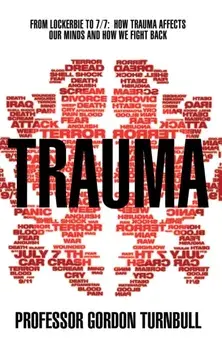 Trauma. From Lockerbie to 7/7: How trauma affects our minds and how we fight back, Paperback/Gordon Turnbull