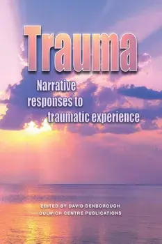 Trauma: Narrative responses to traumatic experience, Paperback/David Denborough