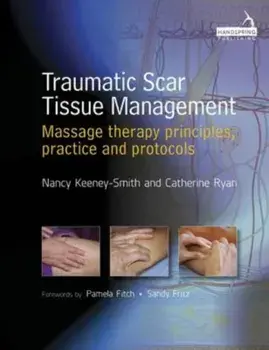 Traumatic Scar Tissue Management. Principles and Practice for Manual Therapy, Paperback/Catherine Ryan