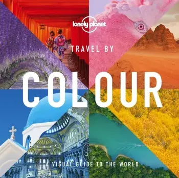 Travel by Colour, Hardback/Lonely Planet