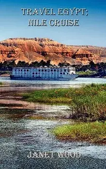 Travel Egypt; Nile Cruise, Paperback/Janet Wood