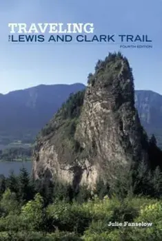 Traveling the Lewis and Clark Trail, Paperback/Julie Fanselow