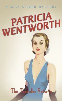 Traveller Returns, Paperback/Patricia Wentworth