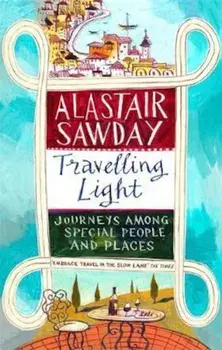 Travelling Light, Paperback/Alastair Sawday