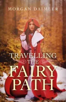 Travelling the Fairy Path, Paperback/Morgan Daimler