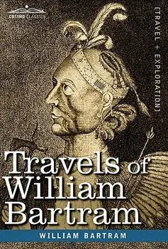 Travels of William Bartram, Hardcover/William Bartram