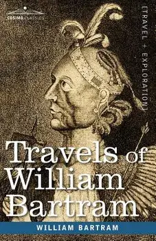 Travels of William Bartram, Paperback/William Bartram
