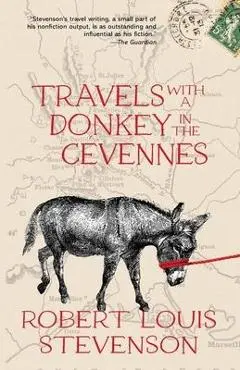 Travels with a Donkey in the Cévennes (Warbler Classics Annotated Edition) - Robert Louis Stevenson