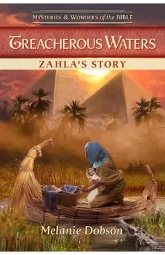 Treacherous Waters: Zahla's Story - Melanie Dobson