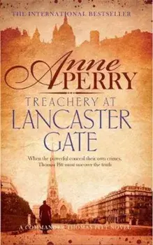 Treachery at Lancaster Gate (Thomas Pitt Mystery, Book 31), Paperback/Anne Perry