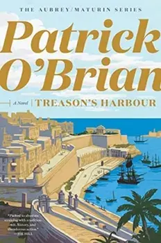 Treason's Harbour, Paperback/Patrick O'Brian