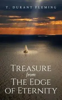 Treasure from The Edge of Eternity: Stories from Those Who've Sailed Over the Horizon, Paperback/T. Durant Fleming
