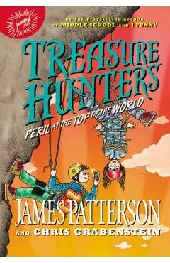Treasure Hunters: Peril at the Top of the World - James Patterson
