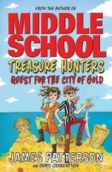 Treasure Hunters: Quest for the City of Gold, Paperback/James Patterson
