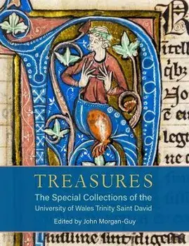 Treasures: The Special Collections of the University of Wales Trinity Saint David, Hardback/***