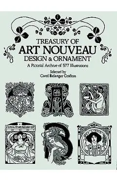 Treasury of Art Nouveau Design & Ornament - Carol Belanger Grafton