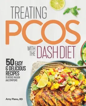 Treating Pcos with the Dash Diet: Empower the Warrior from Within, Paperback/Amy, Rd Plano