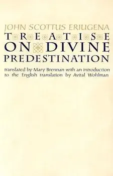 Treatise on Divine Predestination, Paperback/John Scottus Eriugena