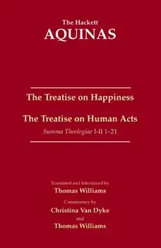 Treatise on Happiness. The Treatise on Human Acts, Paperback/Thomas Aquinas