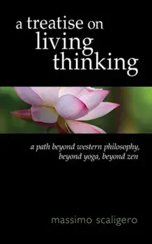 Treatise on Living Thinking. A Path Beyond Western Philosophy, Beyond Yoga, Beyond Zen, Paperback/Massimo Scaligero