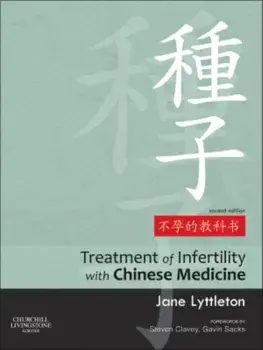Treatment of Infertility with Chinese Medicine, Hardback/Jane Lyttleton