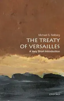 Treaty of Versailles: A Very Short Introduction, Paperback/Michael S. Neiberg
