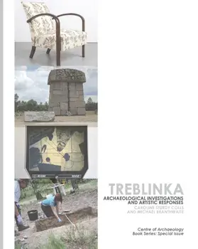 Treblinka: Archaeological and Artistic Responses, Paperback/Michael Branthwaite