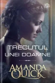 Trecutul unei doamne/Amanda Quick