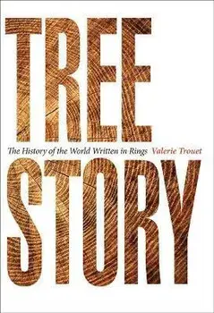 Tree Story. The History of the World Written in Rings, Paperback/***