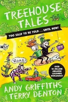 Treehouse Tales: too SILLY to be told ... UNTIL NOW!, Hardback/Andy Griffiths
