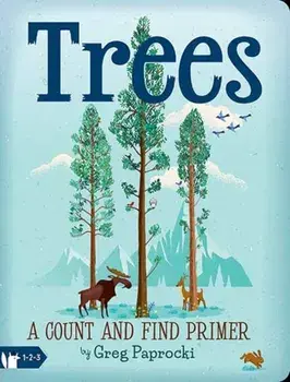 Trees: A Count and Find Primer, Board book/Greg Paprocki