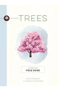 Trees: An Illustrated Field Guide - Sina Varshaneh