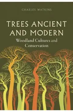 Trees Ancient and Modern - Charles Watkins