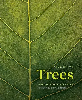 Trees: From Root to Leaf, Hardcover/Paul Smith
