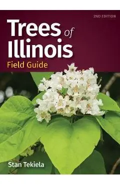 Trees of Illinois Field Guide - Stan Tekiela