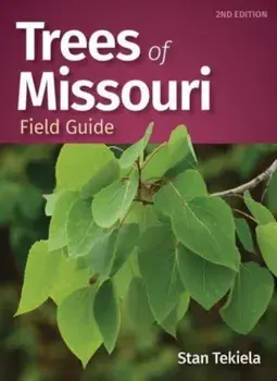 Trees of Missouri Field Guide. 2 Revised edition, Paperback/Stan Tekiela