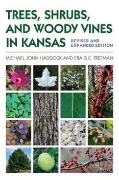 Trees, Shrubs, and Woody Vines in Kansas, Paperback/Michael John Haddock