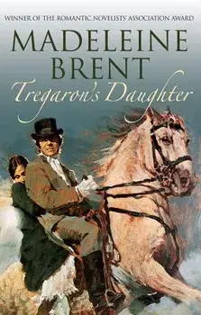 Tregaron's Daughter, Paperback/Madeleine Brent
